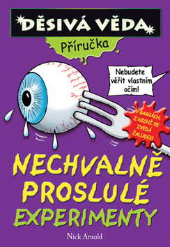 Děsivá věda - Nechvalně proslulé experimenty - Příručka