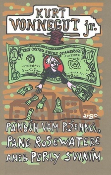Kniha Pánbůh vám požehnej, pane Rosewatere aneb perly sviním - Kurt Vonnegut,Zdeněk Beran