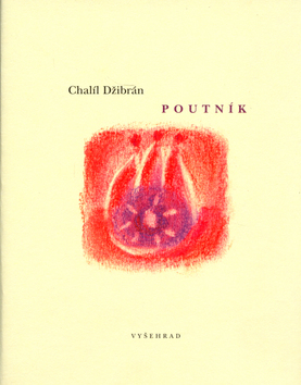 Poutník - Chalíl Džibráni