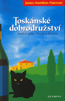 Toskánske dobrodružství aneb o jídle, životě a fernetu