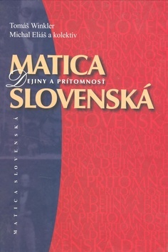 Matica Slovenská - Dejiny a prítomnosť