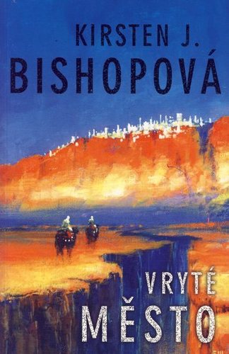 Vryté město - Kirsten J. Bishopová,Milan Žáček