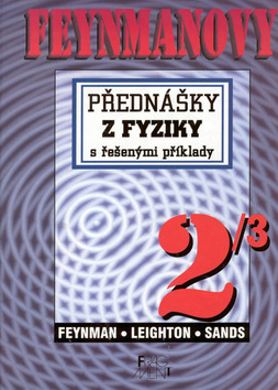 Feynmanovy přednášky z fyziky 2/3 s řešenými příklady
