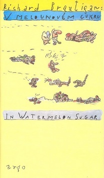 V melounovém cukru / In Watermelon Sugar