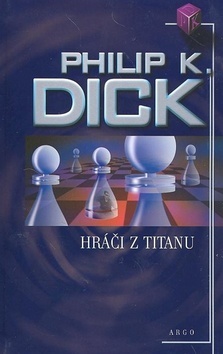 Kniha Hráči z Titanu - Philip K. Dick