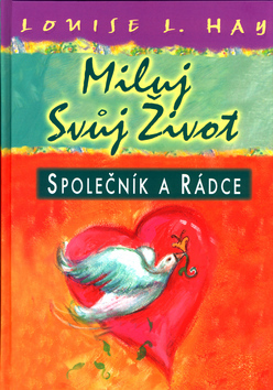 Kniha Miluj svůj život Společník a rádce - Louise L. Hay