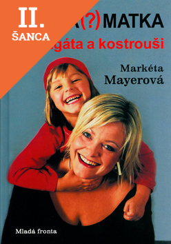 Lacná kniha Šílená(?) matka aneb Agáta a kostrouši
