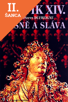 Lacná kniha Ludvík XIV. - Vášně a sláva