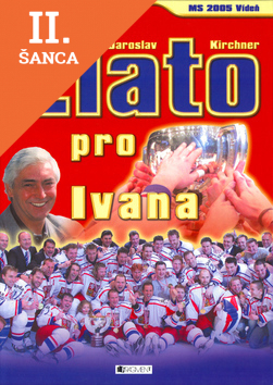 Lacná kniha Zlato pro Ivana - MS 2005 Vídeň