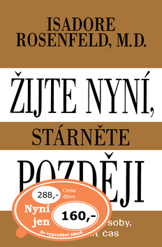 Žijte nyní, stárněte později