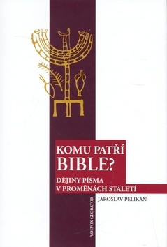Komu patří bible? - Dějiny písma v proměnách staletí