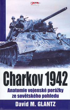 Charkov 1942 - Anatomie vojenské porážky