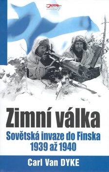 Zimní válka- Sovětská invaze do Finska 1939-1940