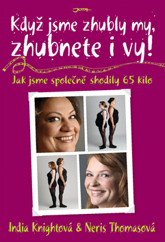 Když jsme zhubly my, zhubnete i vy