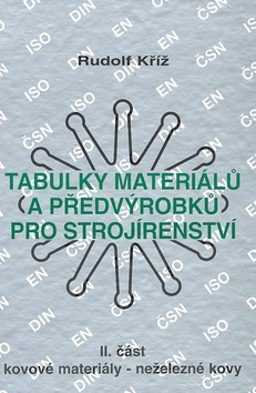 Tabulky materiálů a předvýrobků pro strojírenství II. část