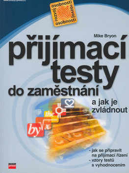 Přijímací testy do zaměstnání a jak je zvládnout - Bryon Mike