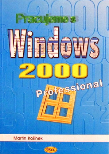 Pracujeme s Windows 2000 Profesionálně