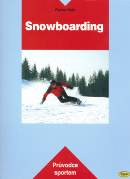 Snowboarding - Průvodce sportem kúpite na Panta Rhei