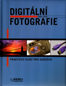 Digitální fotografie-praktický kurz pro každého