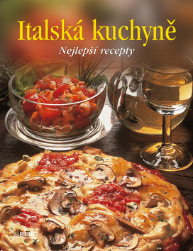 Italská kuchyně- nejlepší recepty