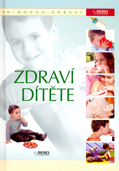 Zdraví dítěte - Knihovna zdraví - Kolektív autorov