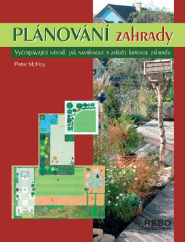 Plánování zahrady -2.vyd.-vyčerpávající návod jak navrhnout a zalo
