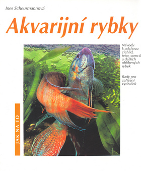 Akvarijní rybky - Jak na to