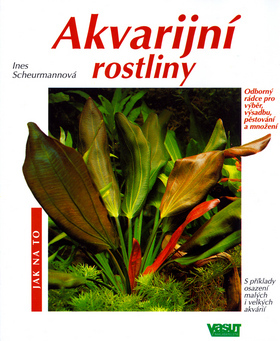 Akvarijní rostliny - Jak na to