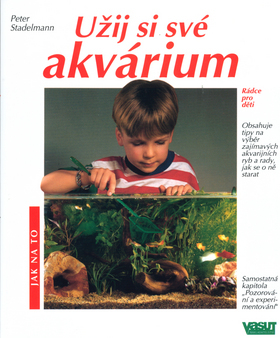 Užij si své akvárium - jak na to