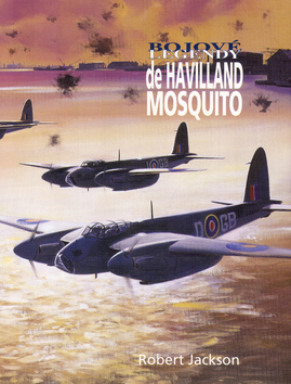 Bojové legendy - de Havilland Mosquito