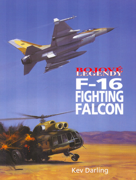 Bojové legendy - F-16 Fighting Falcon