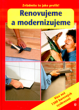 Renovujeme a modernizujeme - Zvládněte to jako profík