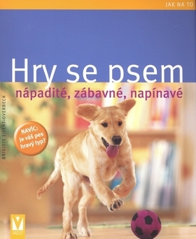 Hry se psem - nápadité, zábavné, napínavé - Jak na to