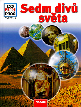 Sedm divů světa - Co, Jak, Proč