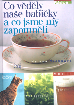 Co věděly naše babičky a co jsme my zapomněli - 2.vydání