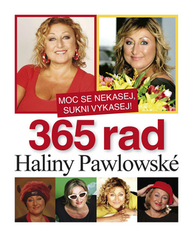 Moc se nekasej, sukni vykasej aneb 365 rad Haliny Pawlowské