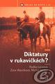 Kniha Diktatury v rukavičkách? - Zora Hlavičková,Radka Lainová