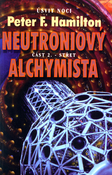 Kniha Neutroniový alchymista 2. Střet - Peter F. Hamilton