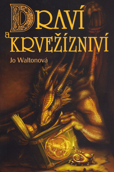 Kniha Draví a krvežízniví - Jo Waltonová