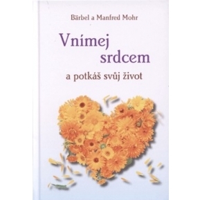 Kniha Vnímej srdcem a potkáš svůj život