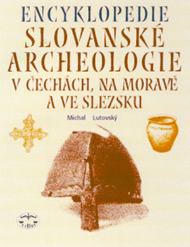 Encyklopedie Slovanské archeologie v Čechách,na Moravě a ve Slezsku