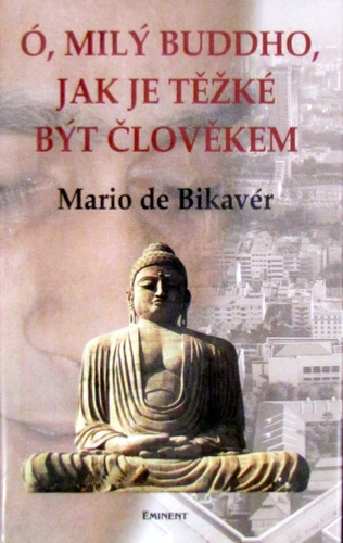 Ó, milý Buddho, jak těžké je..