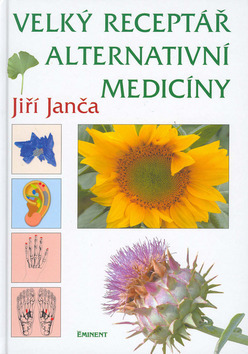 Velký receptář alternativní medicíny - Jiří Janča