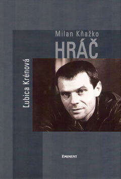 Milan Kňažko Hráč - Ľubica Krénová