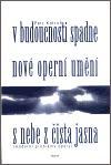 V budoucnosti spadne nové operní umění s nebe z čista jasna