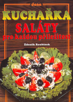 Kuchařka - Saláty pro každou příležitost