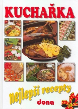 Kuchařka nejlepší recepty - 3.vydání