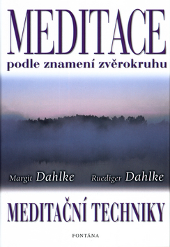 Meditace podle znamení zvěrokruhu - Margit Dahlke,Dan Ruediger
