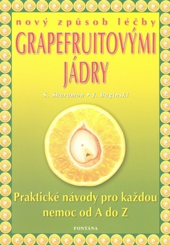 Nový způsob léčby grapefruitovými jádry - Schirner Markus,Kolektív autorov