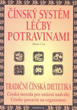 Čínský systém léčby potravinami - Henry C. Lu,Daiana Krhutová